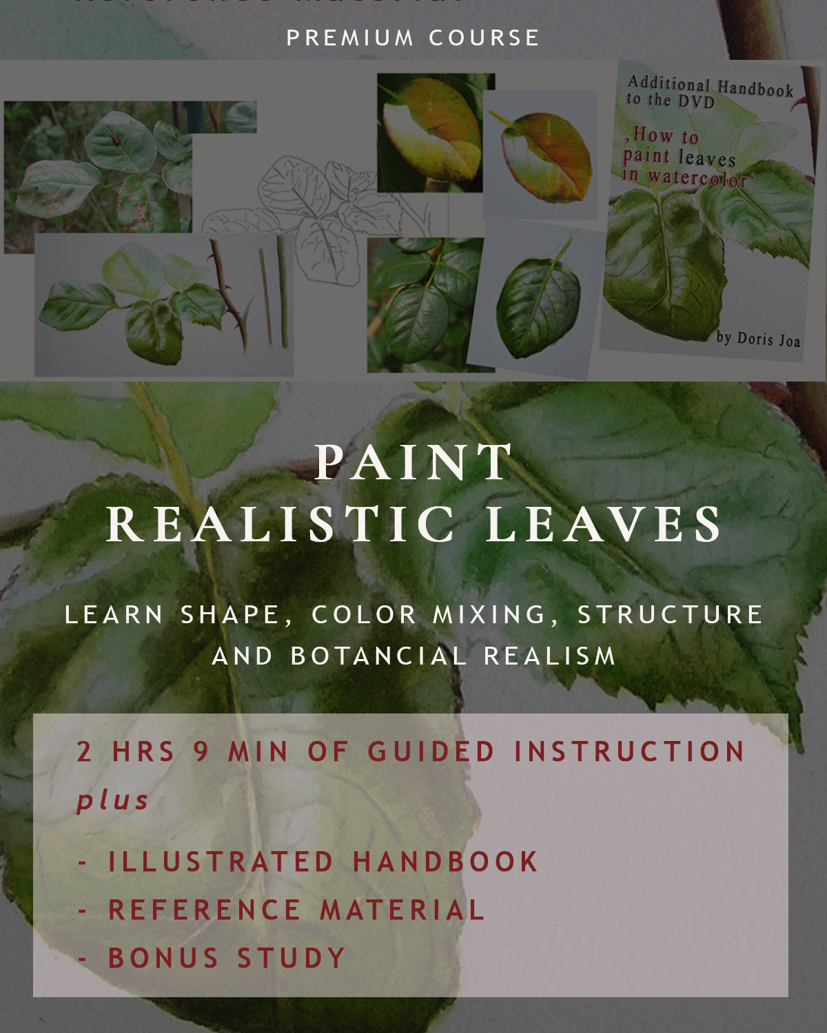 Learn in this masterclass how to paint realistic leaves in watercolor - masterclass by artist Doris Joa